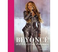 Beyoncé: and the clothes she wears (the clothes they wear)