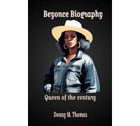 Beyonce Biography: Queen of the century