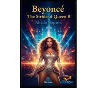 Beyoncé - The Stride of Queen B