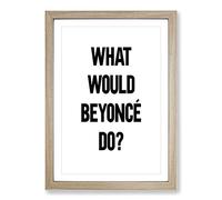 Beyonce Typography Framed Print | A2 Oak Framed Wall Art | Ready to Hang | Modern Positive Affirmations Picture | Living Room Bedroom Lounge Office