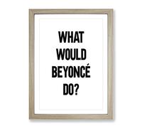 Beyonce Typography Quote Framed Print | A3 Oak Framed Wall Art | Ready to Hang | Modern Positive Affirmations Picture | Living Room Bedroom Lounge Office