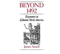 Beyond 1492: Encounters in Colonial North America - Paperback / softback NEW Axt