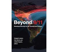Beyond 9/11: Homeland Security for the Twenty-First Century (Belfer Center Studies in International Security)