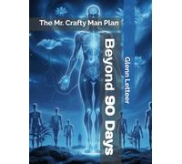 Beyond 90 Days: The Mr. Crafty Man Plan