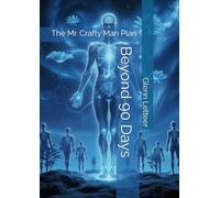 Beyond 90 Days: The Mr. Crafty Man Plan