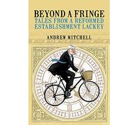 Beyond a Fringe: Tales from a reformed Establishment lackey