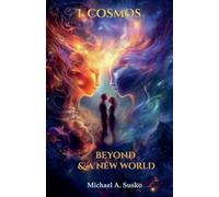 Beyond & a New World: I Cosmos: 1 (Beyond and a New World)