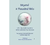 Beyond a Thousand Veils: A 90-Day Guided Journal to Better Understand Your Hormones. Your journey towards hormonal clarity begins here.