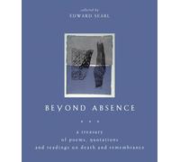 Beyond Absence: A Treasury of Poems, Quotations and Readings On Death and Remembrance