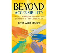 Beyond Accessibility: Toward Full Inclusion of People with Disabilities in Faith Communities