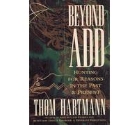 Beyond ADD: Hunting for Reasons in the Past & Present