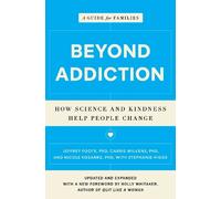 Beyond Addiction by Jeffrey Foote, Carrie Wilkens, Nicole Kos... - 9781476709482