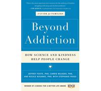 Beyond Addiction How Science and Kindness Help People Change