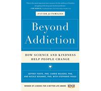 Beyond Addiction: How Science and Kindness Help People - Paperback NEW Jeffrey