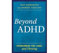 Beyond ADHD: Overcoming the Label and Thriving