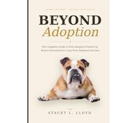 Beyond Adoption: The Complete Guide to Post-Adoption Follow-Up, Return Prevention, and Long-Term Adoption Success