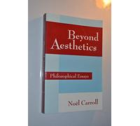 Beyond Aesthetics: Philosophical Essays