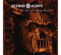 Beyond Agony - The Last of a Dying Breed