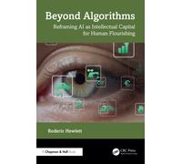 Beyond Algorithms : Reframing AI as Intellectual Capital for Human Flourishing