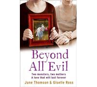 Beyond All Evil: Two monsters, two mothers, a love that will last forever