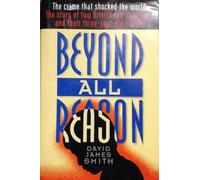 Beyond All Reason: The Crime That Shocked the World