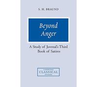 Beyond Anger: A Study of Juvenal's Third Book of Satires (Cambridge Classical Studies)