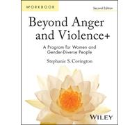 Beyond Anger and Violence+ : A Program for Women and Gender-Diverse People Participant's Workbook, 2nd Edition