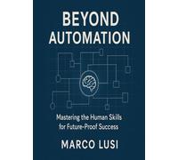 Beyond Automation: Mastering the Human Skills for a Successful Career in Generative AI
