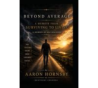 Beyond Average: A Memoir From Surviving to Living (Beyond Average Academy)
