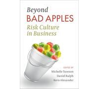 Beyond Bad Apples: Risk Culture in Business