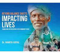 BEYOND BALANCE SHEETS Impacting lives: Showcasing interventions in the community space