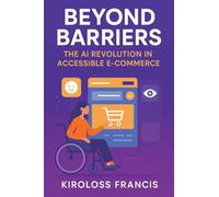 Beyond Barriers: The AI Revolution in Accessible E-Commerce