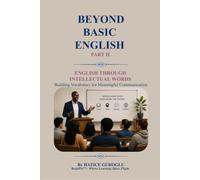 Beyond Basic English: English Through Intellectual Words - Part II. (The BeakPix Beyond Basic English Series)