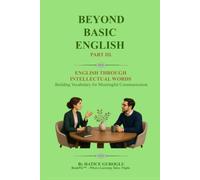 Beyond Basic English: English Through Intellectual Words - Part III (The BeakPix Beyond Basic English Series)