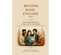Beyond Basic English: English Through Intellectual Words (The BeakPix Beyond Basic English Series)