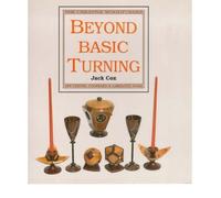 Beyond Basic Turning: Off-centre, Coopered and Laminated Work