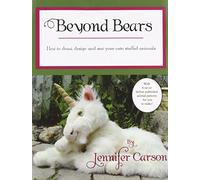 Beyond Bears: How to draw, design, and sew your own stuffed animals
