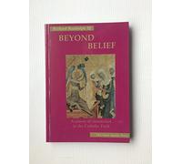 Beyond Belief: A Course of Instruction in the Catholic Faith