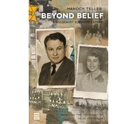 Beyond Belief: A Holocaust Survivor's Story