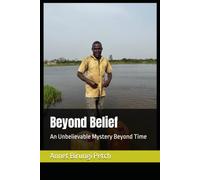 Beyond Belief: An Unbelievable Mystery Beyond Time