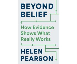 Beyond Belief : How Evidence Shows What Really Works