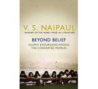 Beyond Belief : Islamic Excursions Among the Converted Peoples