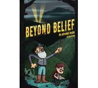Beyond Belief: The Adventure Begins: 1
