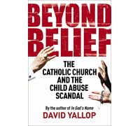 Beyond Belief: The Catholic Church and the Child Abuse Scandal (Tom Thorne Novels)