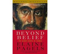 Beyond Belief: The Secret Gospel of Thomas (Vintage) by Elaine Pagels (1-May-2004) Paperback