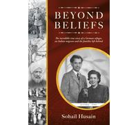 Beyond Beliefs: The incredible true story of a German refugee, an Indian migrant and the families left behind