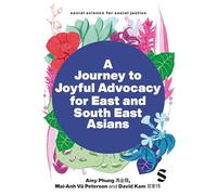 Beyond Belonging: East and Southeast Asian Presence, Identity and Activism in the UK (Social Science for Social Justice)