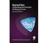 Beyond Bias, Second Edition: Unleashing the Potential of Women in Law