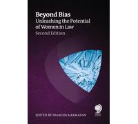 Beyond Bias, Second Edition : Unleashing the Potential of Women in Law