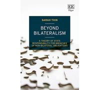Beyond Bilateralism: A Theory of State Responsibility for Breaches of Non-bilateral Obligations